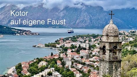 Landausflug Kotor Auf Eigene Faust Youtube