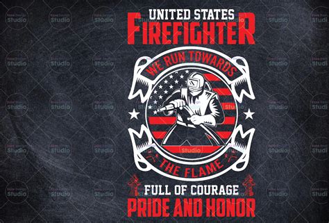 United States Firefighter We Run Towards The Flames Png Pride Honor Pn