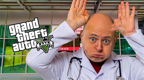 GTA 5 GERÇEK HAYAT DOKTOR GERİ DÖNDÜ 60 YouTube