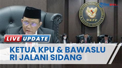 Ketua KPU Ketua Bawaslu Disidang Etik Dugaan Kecurangan Verifikasi