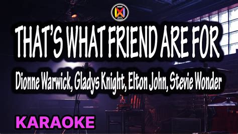 That S What Friends Are For Karaoke Dionne Warwick Gladys Knight