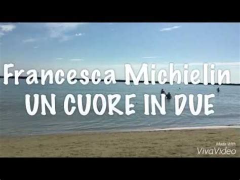 Francesca Michielin Un Cuore In Due Youtube