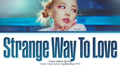 Yeeun Strange Way To Love Lyrics Color Coded Lyrics Youtube