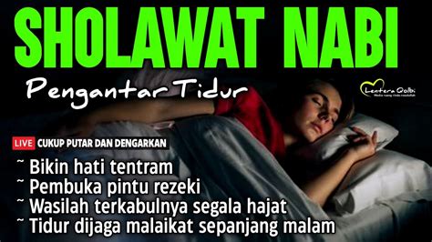 SHOLAWAT PENGANTAR TIDUR SHOLAWAT JIBRIL PENARIK REZEKI DARI SEGALA