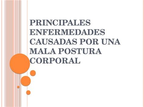 Pptx Principales Enfermedades Causadas Por Una Mala Postura Corporal