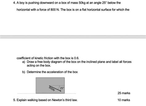 Solved 4 A Boy Is Pushing Downward On A Box Of Mass 50 Kg
