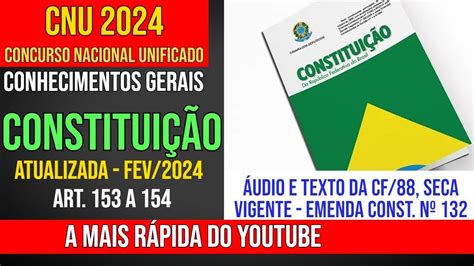 CNU 2024 CONSTITUIÇÃO FEDERAL de 1988 em AUDIO Art 153a154