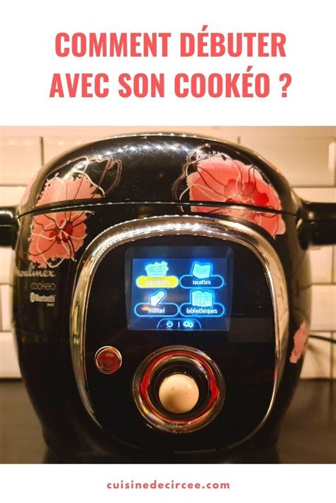 Comment D Buter Avec Son Cook O Cook O Cookeo Recette Recette