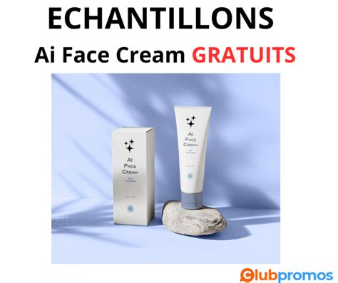 Chantillon Gratuit Ai Face Cream Demander Votre Cr Me