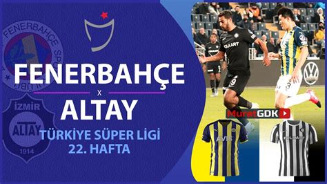 Fenerbah E Altay Spor Toto S Per Lig Hafta Fifa