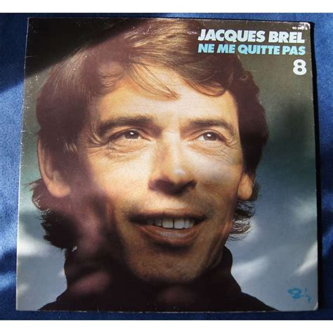 Jacques Brel Ne Me Quitte Pas