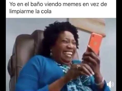 Yo En El Ba O Viendo Memes En Vez De Limpiarme La Cola Youtube