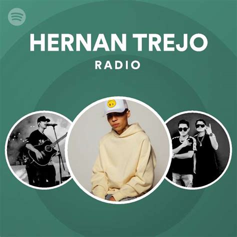 HERNAN TREJO Radio Playlist By Spotify Spotify