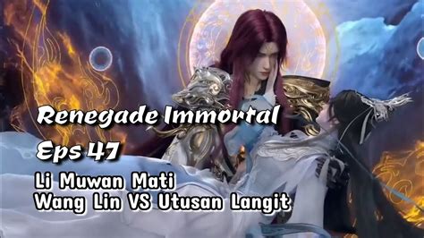 Renegade Immortal Movie Spesial Li Muwan Mati Dan Wang Lin Vs Utusan