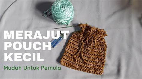 Tutorial Merajut Pouch Kecil Mudah Untuk Pemula Merajut YouTube