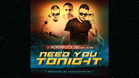 Need You Tonight NorthRock 360 Feat Rotimi YouTube