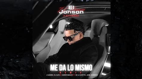 ME DA LO MISMO Remix El Alfa De La Ghetto Juhn Chamaco Casper