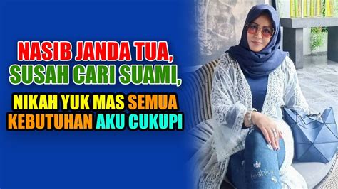 JANDA TUA CARI JODOH SERIUS JANDA CARI JODOH SEDERHANA GAK PERLU KAYA