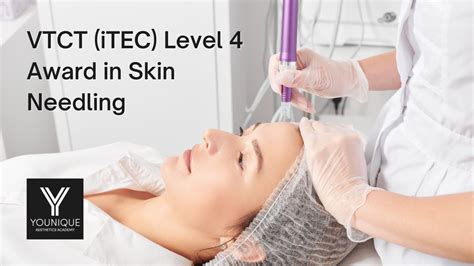 Microneedling Training VTCT ITEC Level 4 Award Younique Aesthetics