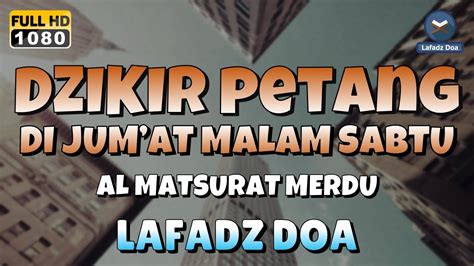 DZIKIR SORE MALAM Di HARI JUMAT MALAM SABTU L Doa Pembuka Rezeki Dari