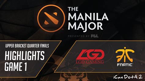 The Manila Major LGD Gaming Vs Fnatic Game 1 Upper Bracket Quarter