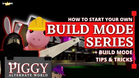 How To Start Your Own PIGGY BUILD MODE SERIES Build Mode Tips