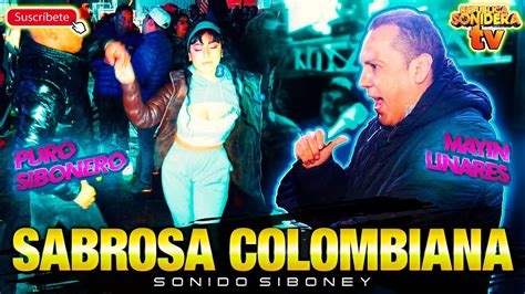 Las Colombianas Mas Sabrosas Mayin Linares Sonido Siboney