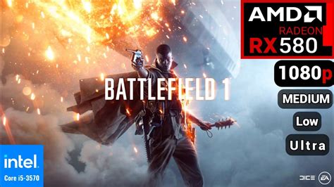 Battlefield 1 Amd Rx 580 I5 3570 1080p Ultra Medium Low Youtube