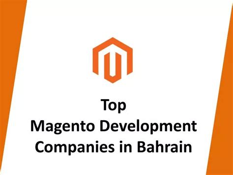 Ppt Top Magento Development Companies In Bahrain Powerpoint