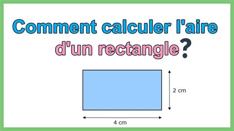 Comment Calculer L Aire D Un Rectangle Formule Calcul Surface