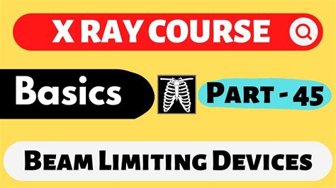 What Is Beam Limiting Devices Part 45 X Ray Course Doctor