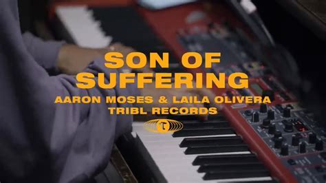 Son Of Suffering Feat Aaron Moses Laila Olivera Tribl Youtube