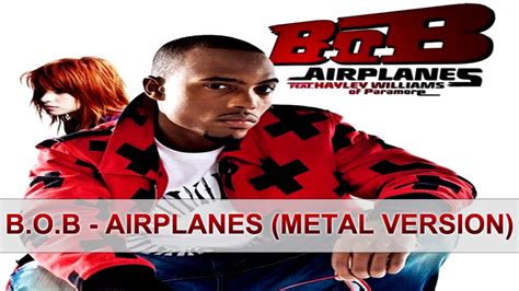 Bob Airplanes Ft Hayley Williams Metal Version Youtube