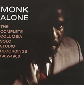 Monk Alone The Complete Columbia Solo Studio Reco Thelonious Monk