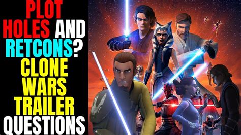 Plot Holes And Retcons Star Wars The Clone Wars Season 7 Trailer Thoughts Youtube