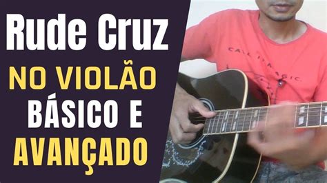 Como Tocar Rude Cruz No Violão Hino da Harpa 291 Cifra Completa e