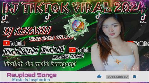 Dj Kekasih Yang Dulu Hilang Dj Old Dj Full Bass Viral Tiktok