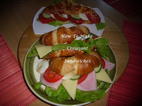 How To Make Croissant Sandwiches Hubpages