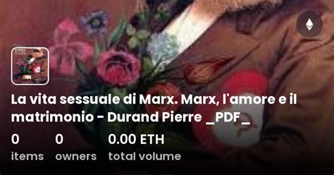 La Vita Sessuale Di Marx Marx L Amore E Il Matrimonio Durand Pierre