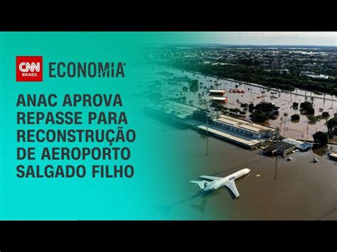 Anac Aprova Repasse De R Milh Es Para Reconstru O Do Aeroporto De