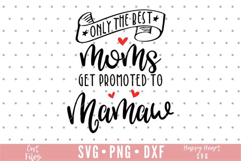 Only The Best Moms Get Promoted To Mamaw Svg Grandma Svg Etsy