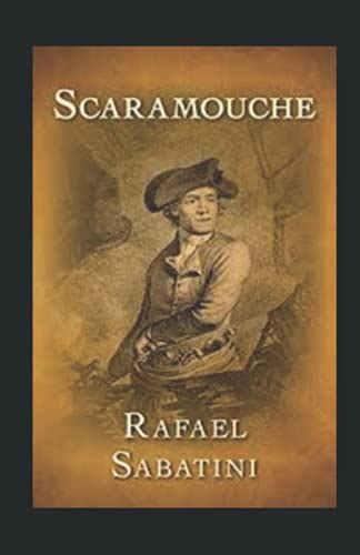 Scaramouche Annotated By Rafael Sabatini Goodreads