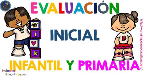 Todas Las Pruebas De Evaluaci N Inicial Infantil Y Primaria