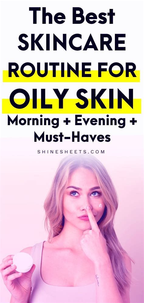 The Best Skincare Routine For Oily Skin Am Pm Must Haves Artofit