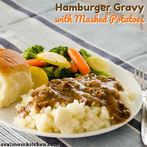 Hamburger Gravy With Mashed Potatoes Real Mom Kitchen