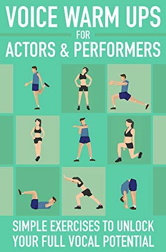 Voice Warm Ups For Actors And Performers Simple Exercises To Unlock Your