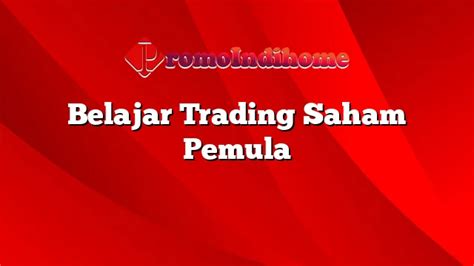 Belajar Trading Saham Pemula PromoIndihome