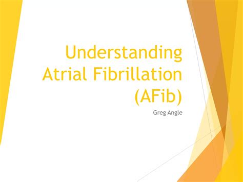 Understanding Atrial Fibrillation Afib Ppt Free Download