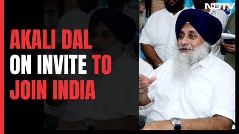 Have Many Options Akali Dal Over Buzz Of Invite To Join India Youtube