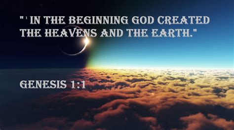 "In the beginning God created the heavens and the earth." Genesis 1:1 | In the beginning god ...